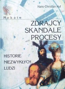 Hans Christian Huf • Hekate. Zdrajcy, skandale, procesy