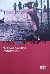 red. Alicja Helman, Andrzej Pitrus • Autorzy kina europejskiego V