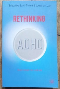 Sami Timimi, Jonathan Leo • Rethinking ADHD from Brain to Culture