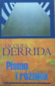 Jacques Derrida • Pismo i różnica