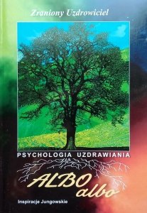 Albo Albo 3-4/1997. Problemy psychologii i kultury • Zraniony Uzdrowiciel [Jung]