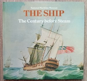 The Ship. The Century before Steam