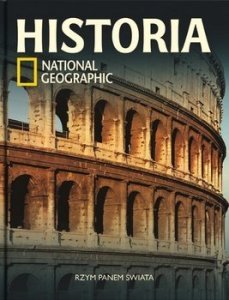Historia National Geographic • Rzym panem świata