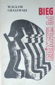 Wacław Gralewski • Bieg po krawędzi