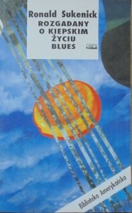 Ronald Sukenick • Rozgadany o kiepskim życiu blues
