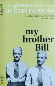 William Faulkner • My brother Bill