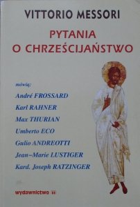 Vittorio Messori • Pytania o chrześcijaństwo