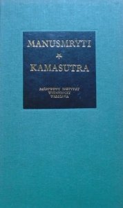 Mallanaga Watsjajana, Manu Swajambhuwa • Manusmryti czyli traktat o zacności. Kamasutra czyli traktat o miłowaniu 