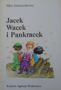 Mira Jaworczakowa • Jacek, Wacek i Pankracek
