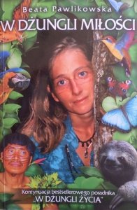 Beata Pawlikowska • W dżungli miłości