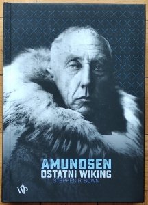 Stephen Bown • Amundsen. Ostatni wiking
