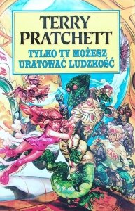 Terry Pratchett • Tylko ty możesz uratować ludzkość