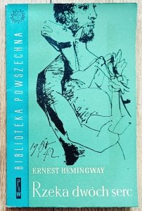 Ernest Hemingway • Rzeka dwóch serc i inne opowiadania
