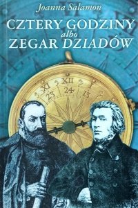 Joanna Salamon • Cztery godziny albo zegar Dziadów 