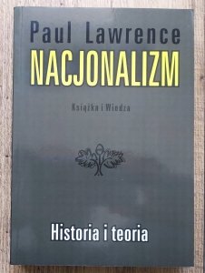 Paul Lawrence • Nacjonalizm. Historia i teoria