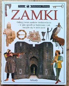 Zamki. Patrzę Podziwiam Poznaję