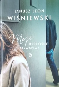 Janusz Leon Wiśniewski • Moje historie prawdziwe