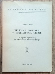 Kazimierz Banek • Religia a polityka w starożytnej Grecji