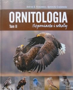 Andrzej G. Kruszewicz, Agnieszka Czujkowska • Ornitologia tom 2. Szponiaste i sokoły