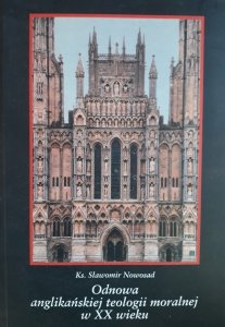 Sławomir Nowosad • Odnowa anglikańskiej teologii moralnej w XX wieku