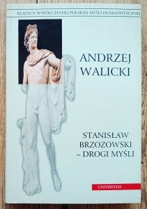 Andrzej Walicki • Stanisław Brzozowski - drogi myśli 