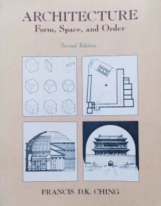 Francis D.K. Ching • Architecture. Form, Space, and Order