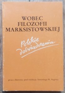 Wobec filozofii marksistowskiej. Polskie doświadczenia