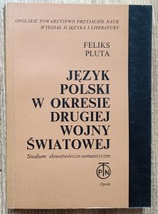 Feliks Pluta • Język polski w okresie drugiej wojny światowej