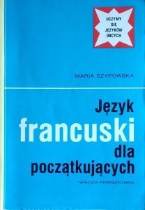 Maria Szypowska • Język francuski dla początkujących