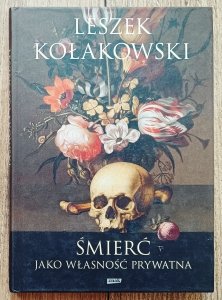 Leszek Kołakowski • Śmierć jako własność prywatna