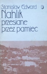Stanisław Edward Nahlik • Przesiane przez pamięć: W rodzinnym gnieździe 