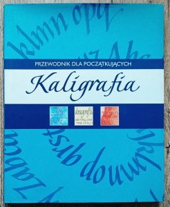 Kaligrafia. Przewodnik dla początkujących