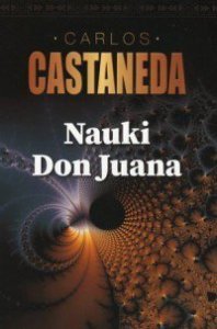 Carlos Castaneda • Nauki Don Juana 