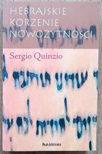 Sergio Quinzio • Hebrajskie korzenie nowożytności