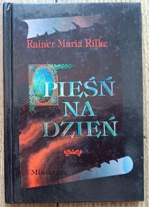 Rainer Maria Rilke • Pieśń na dzień
