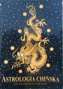 Steve Gagne, John Mann • Astrologia chińska. Czi dziewięciu gwiazd