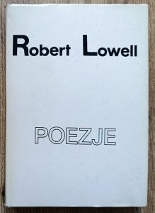 Robert Lowell • Poezje (dwujęzyczne) / 1986