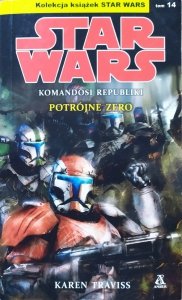 Karen Traviss • Star Wars. Komandosi Republiki. Potrójne zero