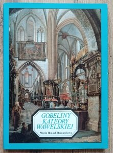 Maria Hennel-Bernasikowa • Gobeliny katedry wawelskiej