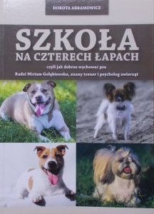 Dorota Abramowicz • Szkoła na czterech łapach czyli jak dobrze wychować psa