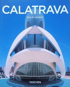 Philip Jodidio • Santiago Calatrava 1951. Architekt, inżynier, artysta