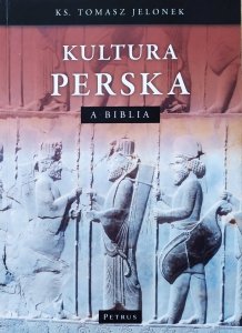 Ks. Tomasz Jelonek • Kultura Perska a Biblia
