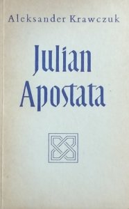  Aleksander Krawczuk • Julian Apostata
