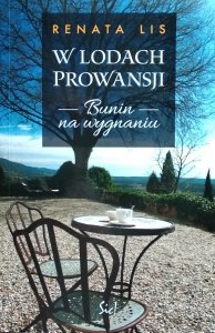 Renata Lis • W lodach Prowansji. Bunin na wygnaniu
