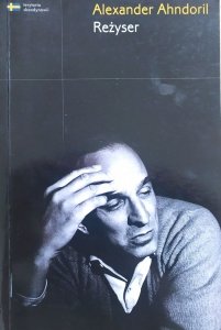 Alexander Ahndoril • Reżyser