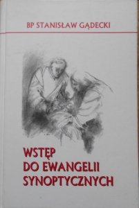BP Stanisław Gądecki • Wstęp do ewangelii synoptycznych