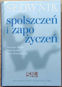Mirosław Bańko • Słownik spolszczeń i zapożyczeń