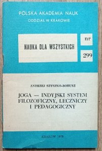 Andrzej Szyszko-Bohusz • Joga - indyjski system filozoficzny, leczniczy i pedagogiczny