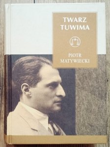 Piotr Matywiecki • Twarz Tuwima