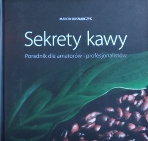 Marcin Rusnarczyk • Sekrety kawy